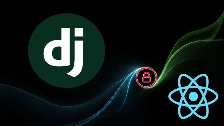 The Ultimate Authentication Course with Django and React