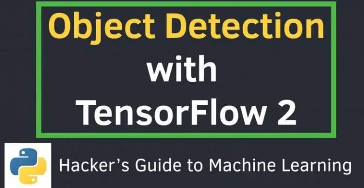 Deep learning for object detection using Tensorflow 2