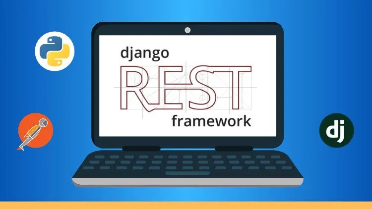 Build REST APIs with Django REST Framework and Python