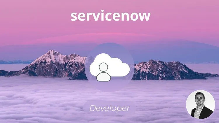 The Complete ServiceNow Developer Course