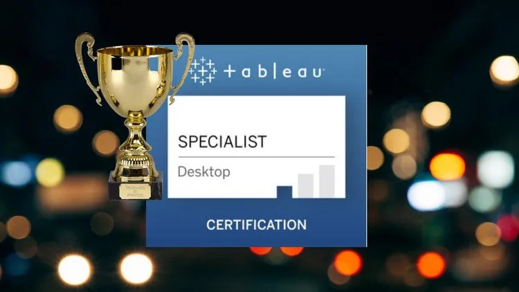 Learn Tableau & Ace the Tableau Desktop Specialist Exam